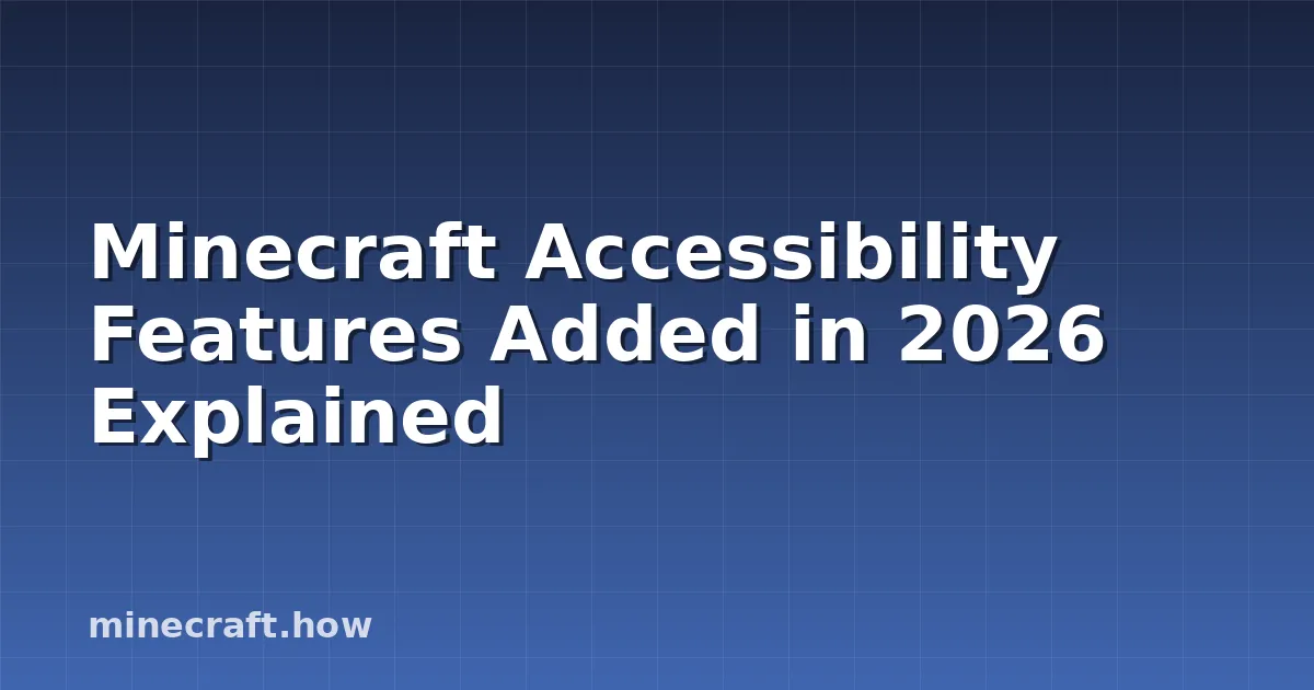 Minecraft Accessibility Features Added in 2026 Explained