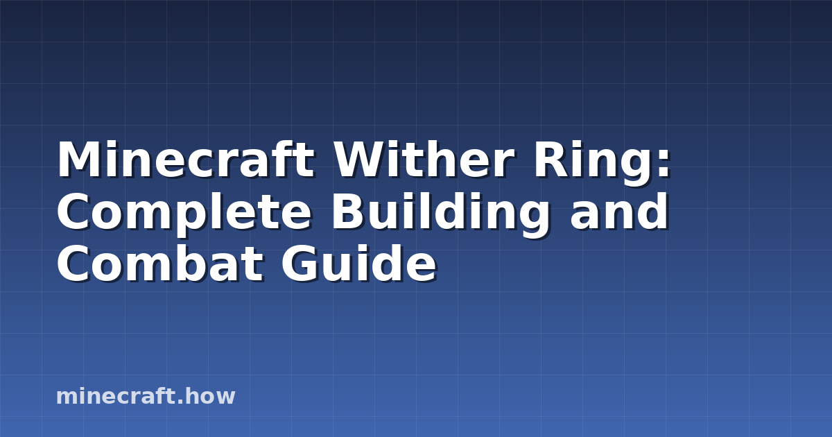 Minecraft Wither Ring: Complete Building and Combat Guide