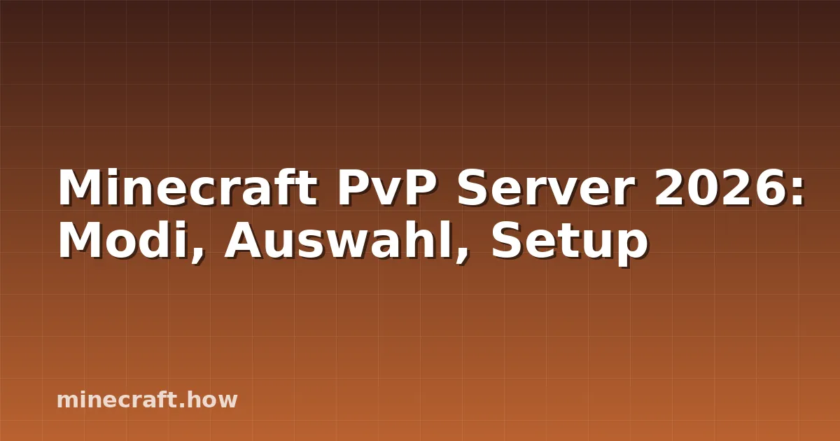 Minecraft PvP Server 2026: Modi, Auswahl, Setup