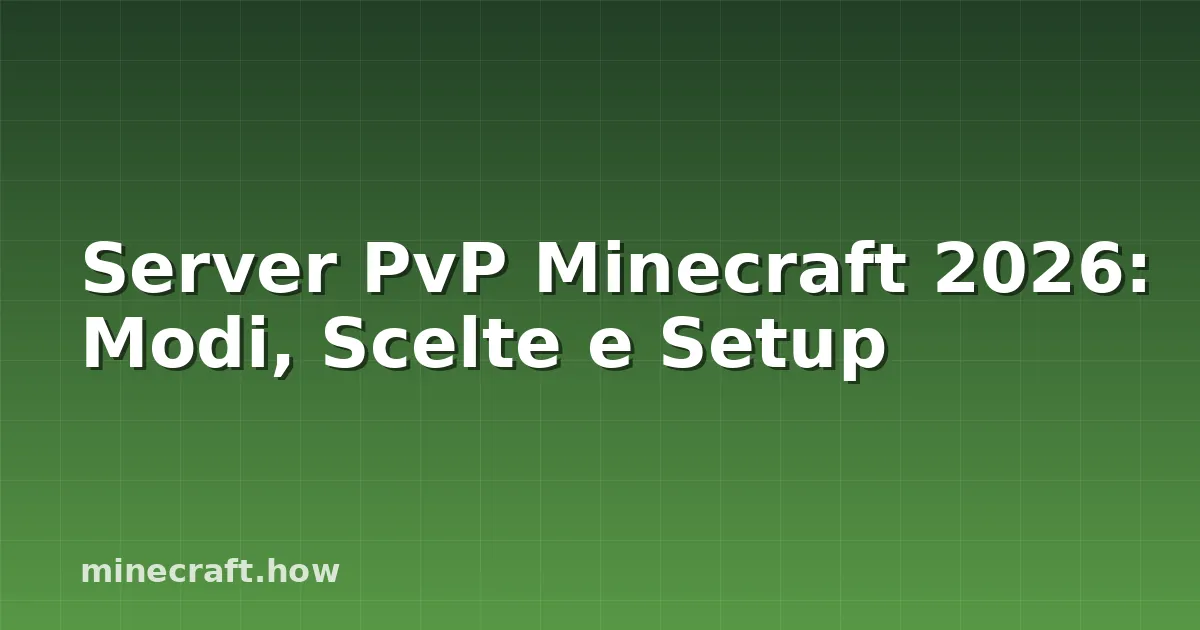 Server PvP Minecraft 2026: Modi, Scelte e Setup