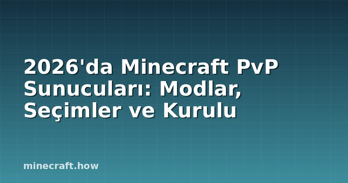 2026'da Minecraft PvP Sunucuları: Modlar, Seçimler ve Kurulu