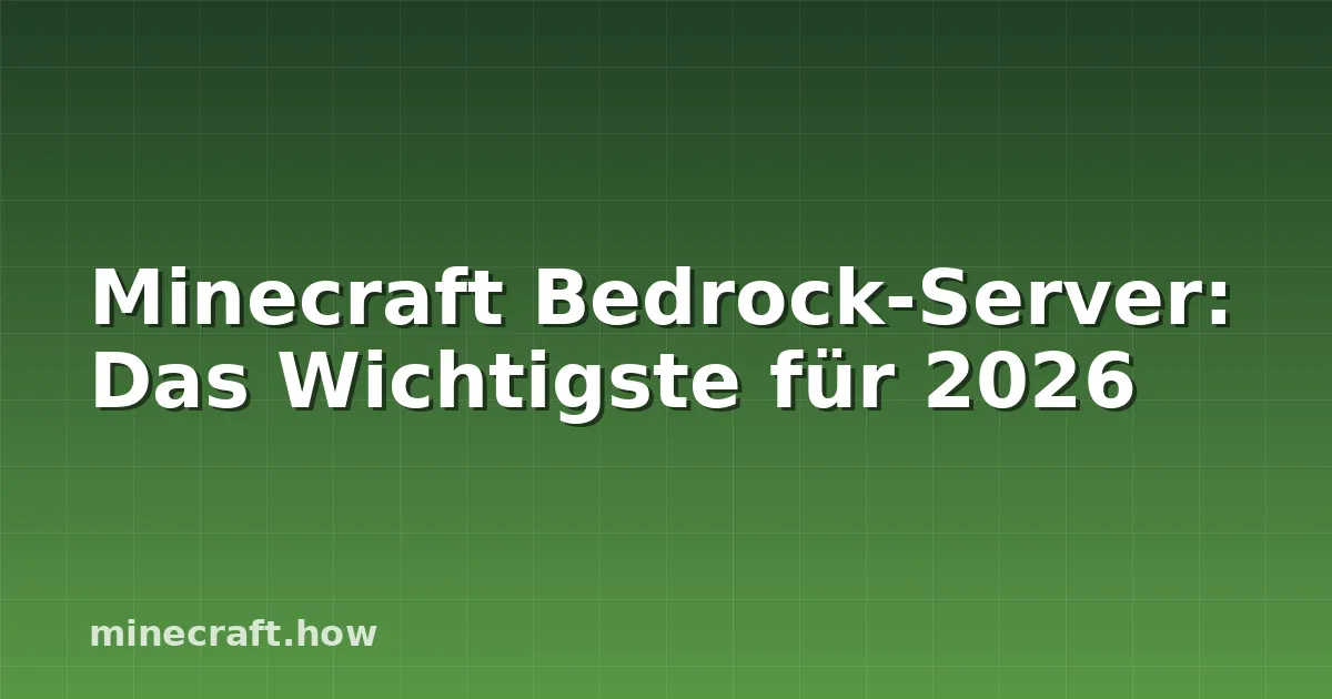 Minecraft Bedrock-Server: Das Wichtigste für 2026