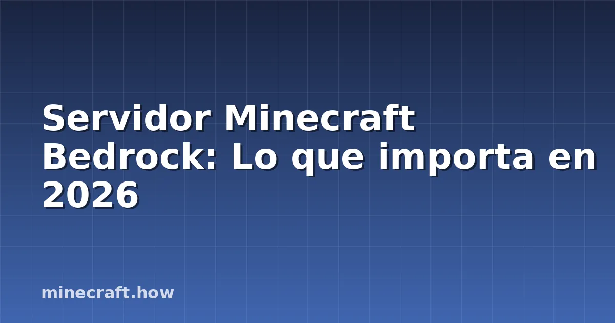 Servidor Minecraft Bedrock: Lo que importa en 2026