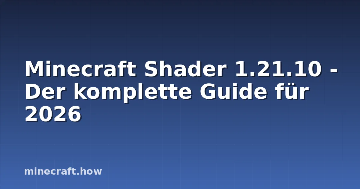 Minecraft Shader 1.21.10 - Der komplette Guide für 2026