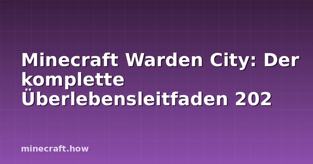 Minecraft Warden City: Der komplette Überlebensleitfaden 202