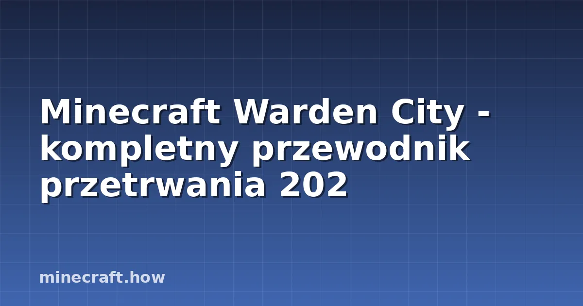 Minecraft Warden City - kompletny przewodnik przetrwania 202