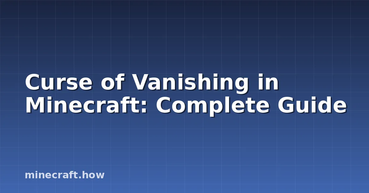 Maldición de Vanishing en Minecraft: Guía Completa