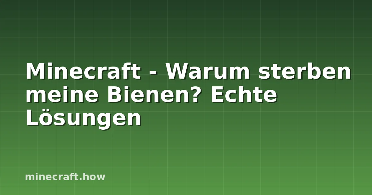 Minecraft - Warum sterben meine Bienen? Echte Lösungen