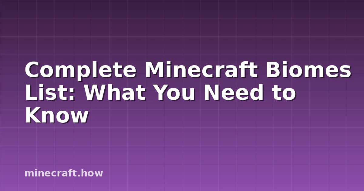 Minecraft完整生物群系列表,你需要了解的一切