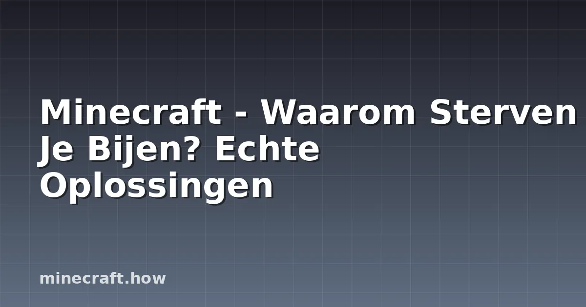 Minecraft - Waarom Sterven Je Bijen? Echte Oplossingen