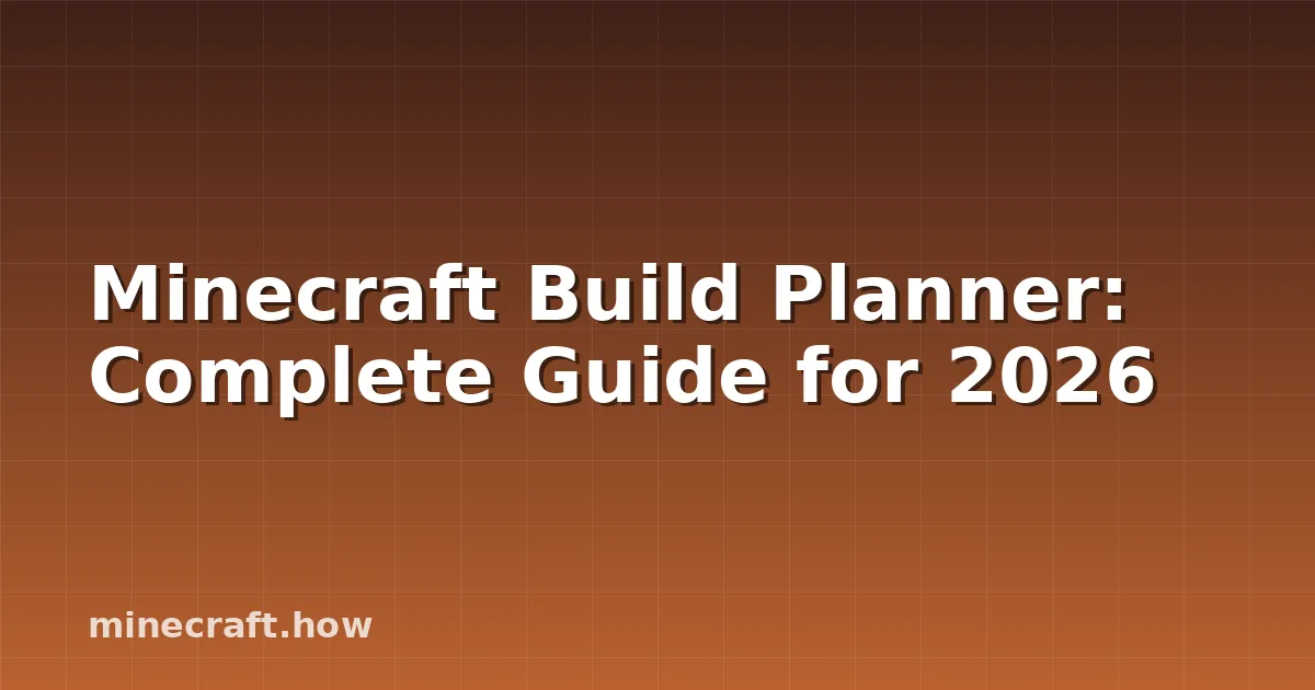 Minecraft Build Planner: Complete Guide for 2026