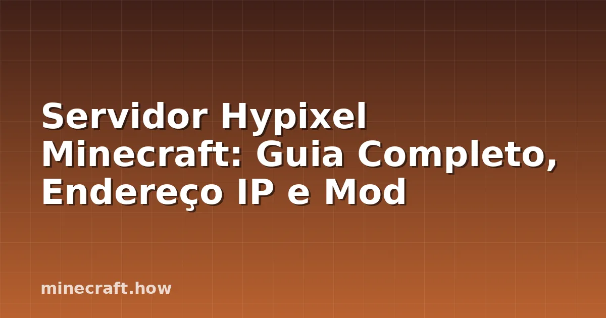 Servidor Hypixel Minecraft: Guia Completo, Endereço IP e Mod