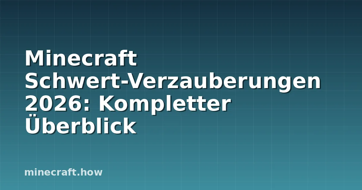 Minecraft Schwert-Verzauberungen 2026: Kompletter Überblick