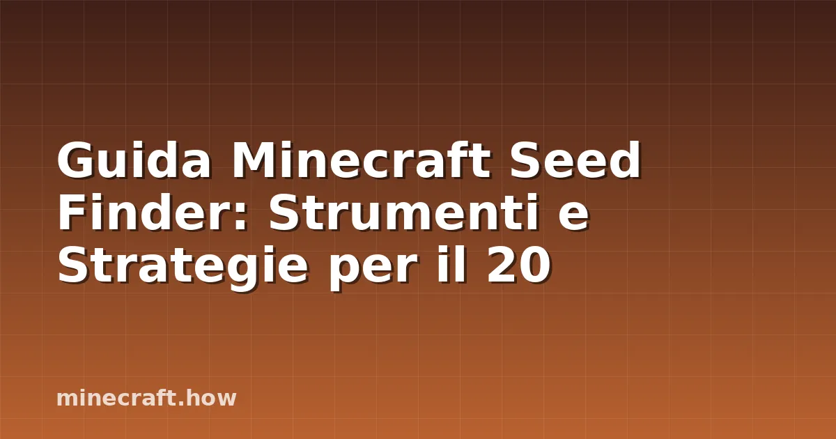 Guida Minecraft Seed Finder: Strumenti e Strategie per il 20