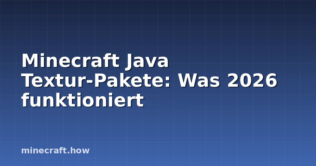 Minecraft Java Textur-Pakete: Was 2026 funktioniert