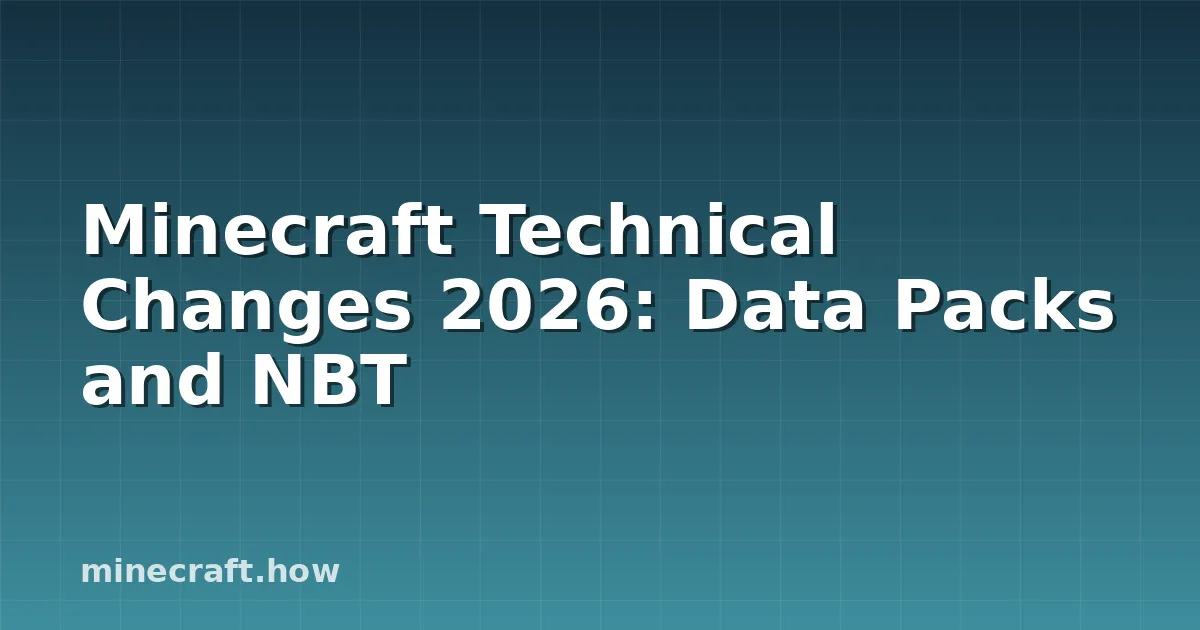 Minecraft Technical Changes 2026: Data Packs and NBT