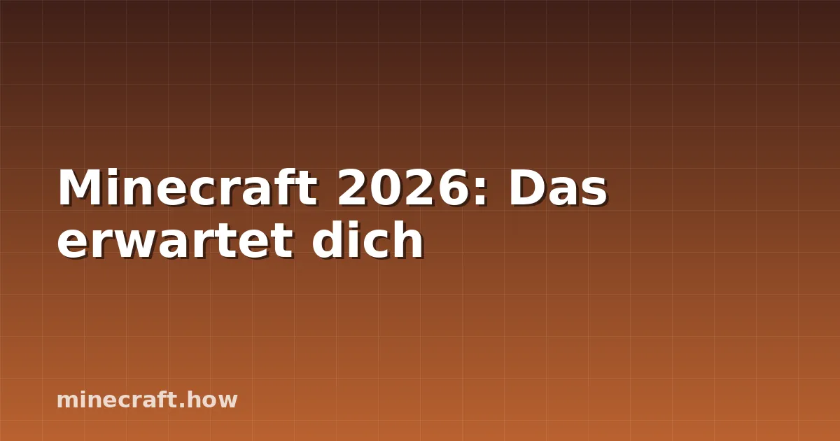 Minecraft 2026: Das erwartet dich
