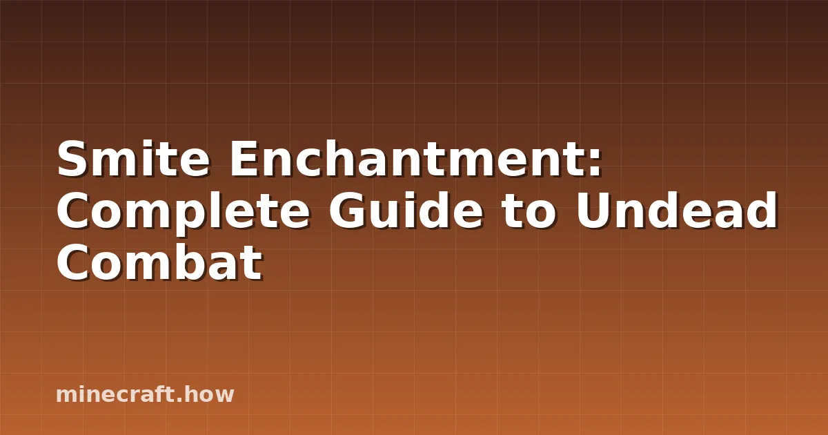 Smite Enchantment: Complete Guide to Undead Combat