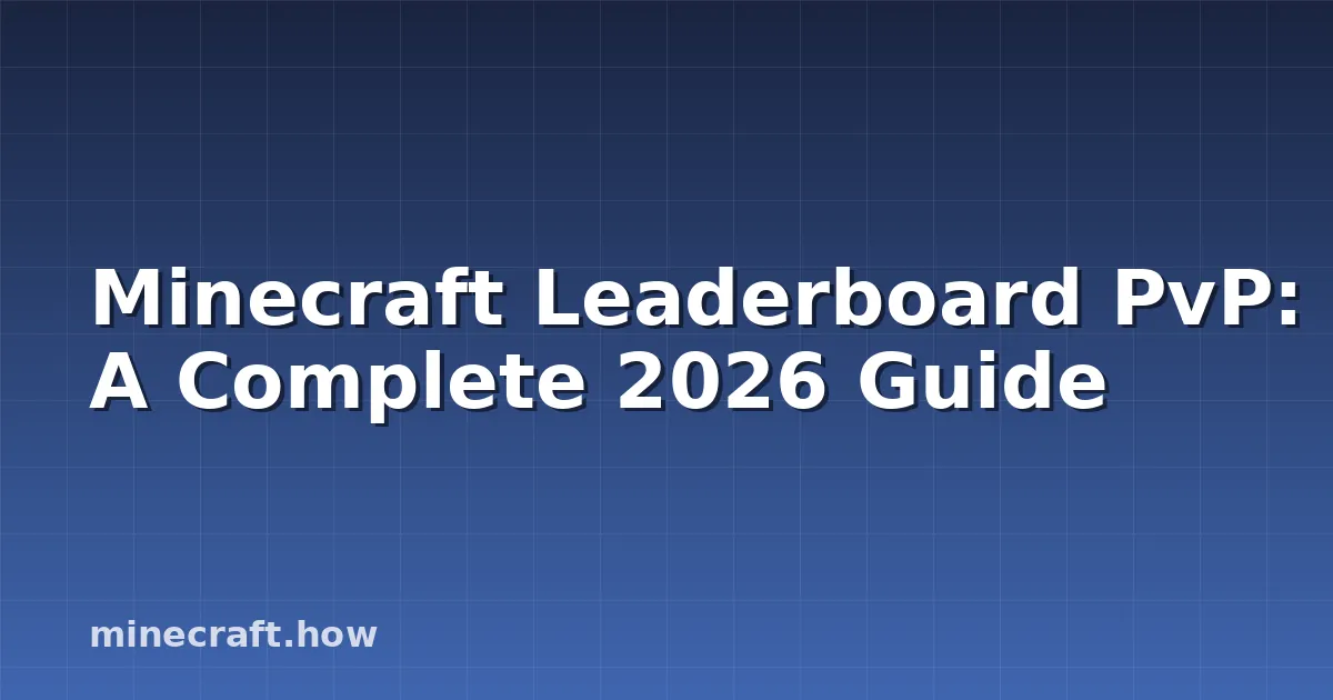 Minecraft PvP Leaderboard 2026: Полный Гайд