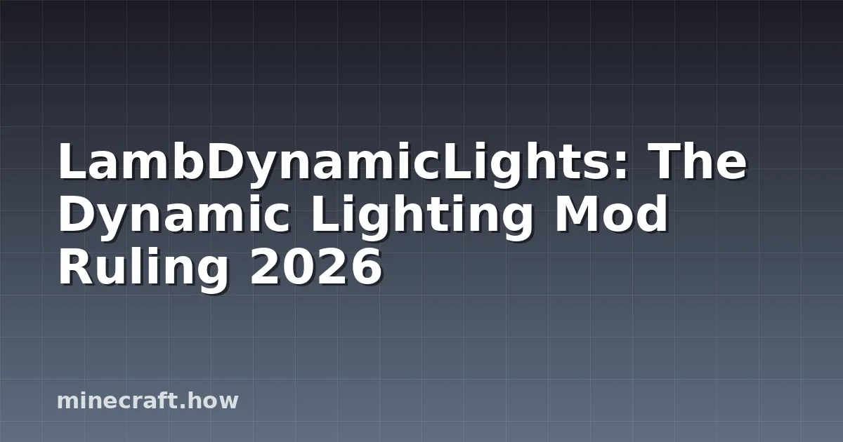 LambDynamicLights: The Dynamic Lighting Mod Ruling 2026