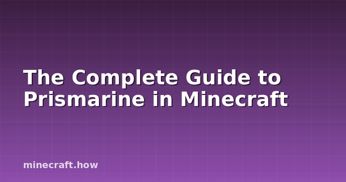 Guía Completa sobre la Prismarina en Minecraft