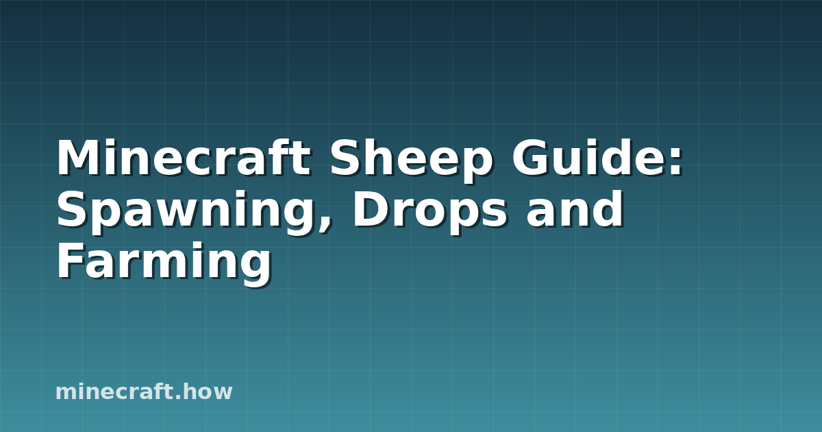 Minecraft Sheep Guide: Spawning, Drops and Farming