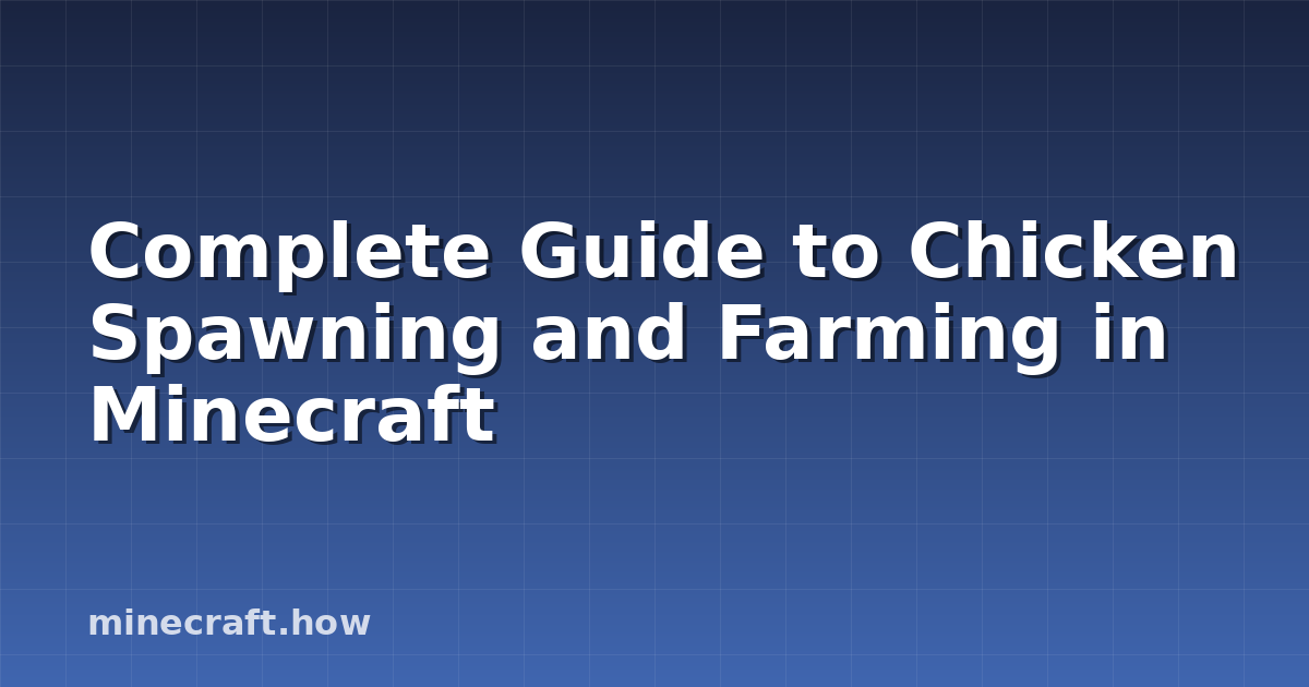 Complete Guide to Chicken Spawning and Farming in Minecraft