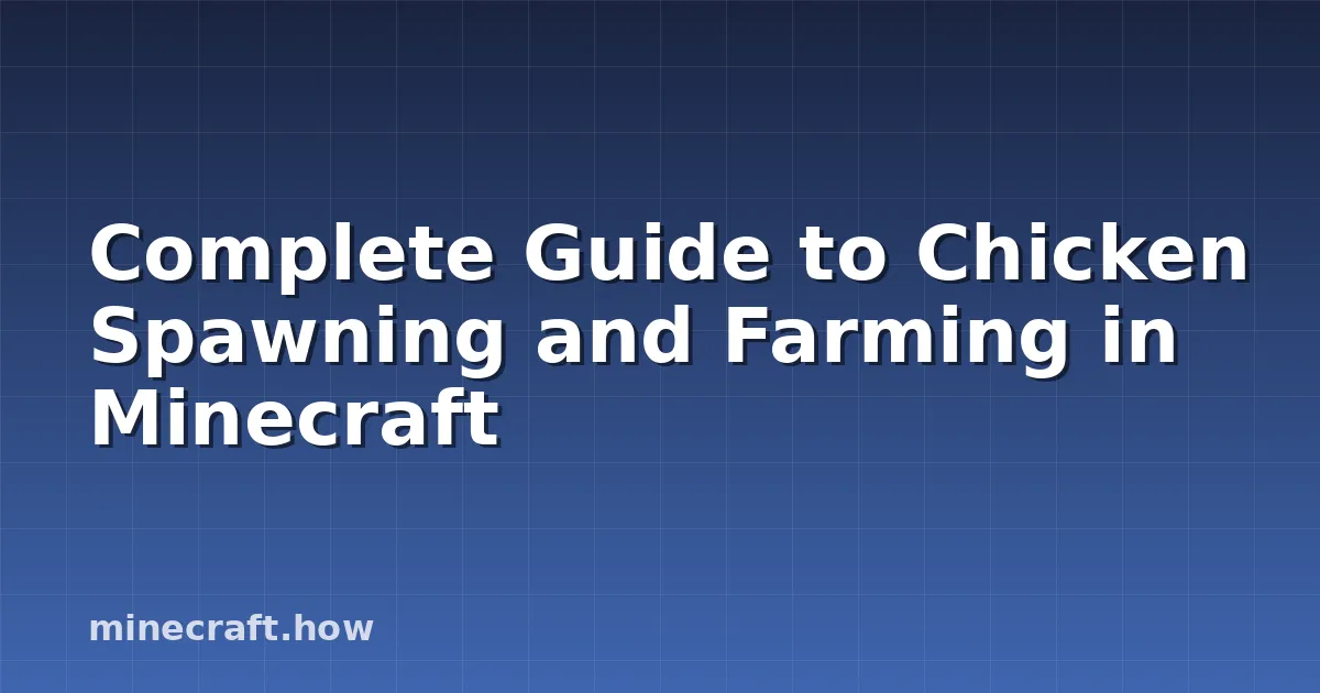 Complete Guide to Chicken Spawning and Farming in Minecraft