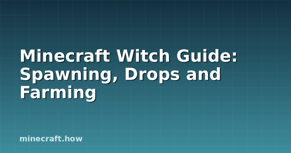 Minecraft Witch Guide: Spawning, Drops and Farming