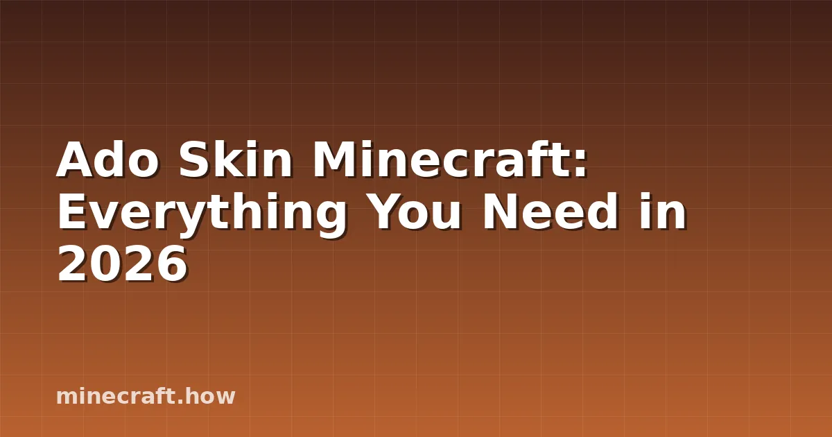 Ado Skin Minecraft: Everything You Need in 2026