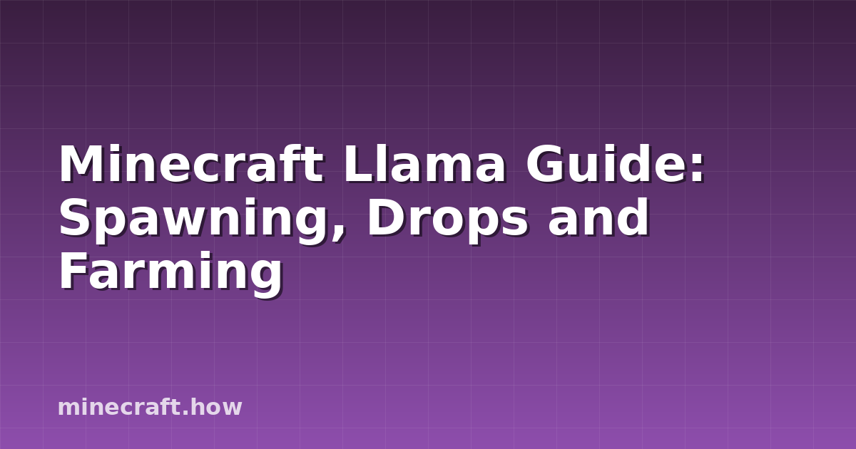 Minecraft Llama Guide: Spawning, Drops and Farming