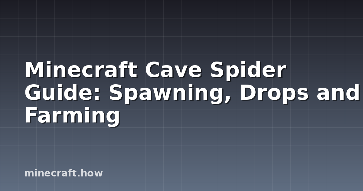 Minecraft Cave Spider Guide: Spawning, Drops and Farming