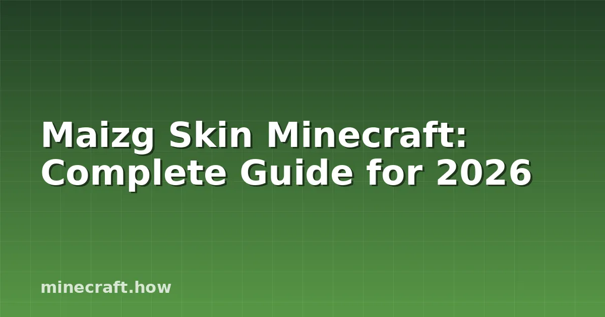 Skin Maizg Minecraft: Guia Completo para 2026