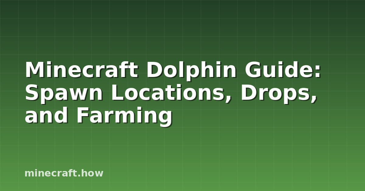 Minecraft Dolphin Guide: Spawn Locations, Drops, and Farming