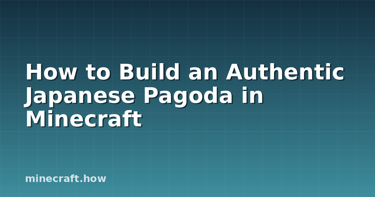 How to Build an Authentic Japanese Pagoda in Minecraft