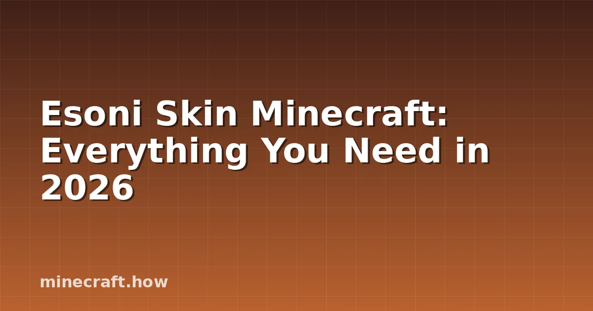 Esoni Skin Minecraft: Everything You Need in 2026