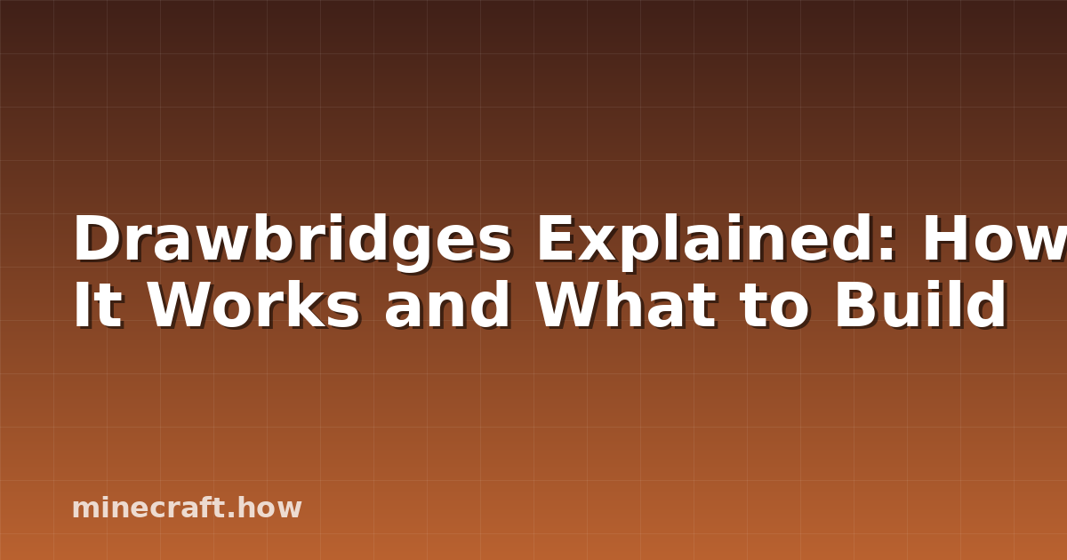 Drawbridges Explained: How It Works and What to Build