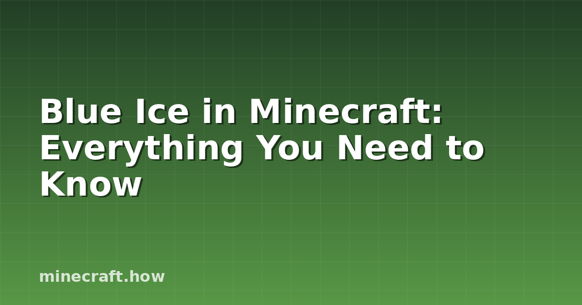 Blue Ice in Minecraft: Everything You Need to Know