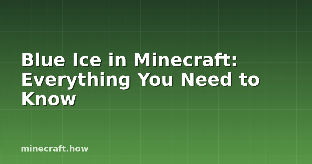 Blue Ice en Minecraft: Todo lo que Necesitas Saber