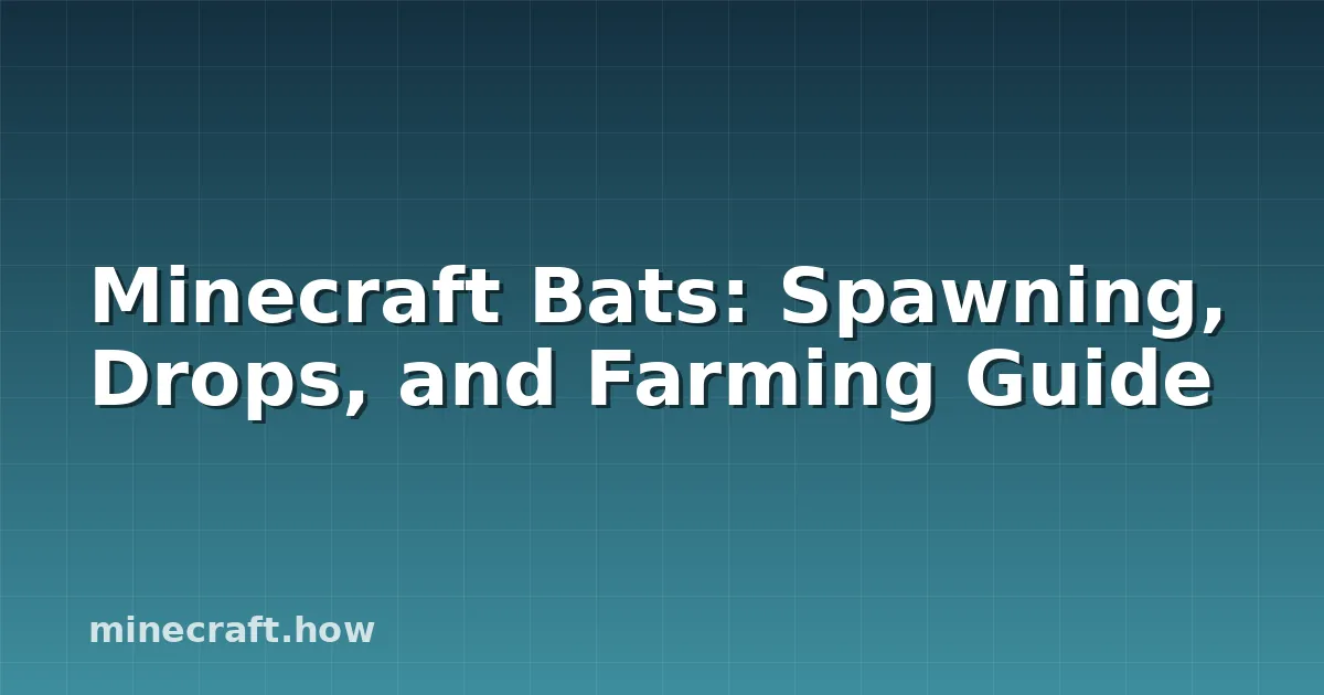 Minecraft Bats: Spawning, Drops, and Farming Guide