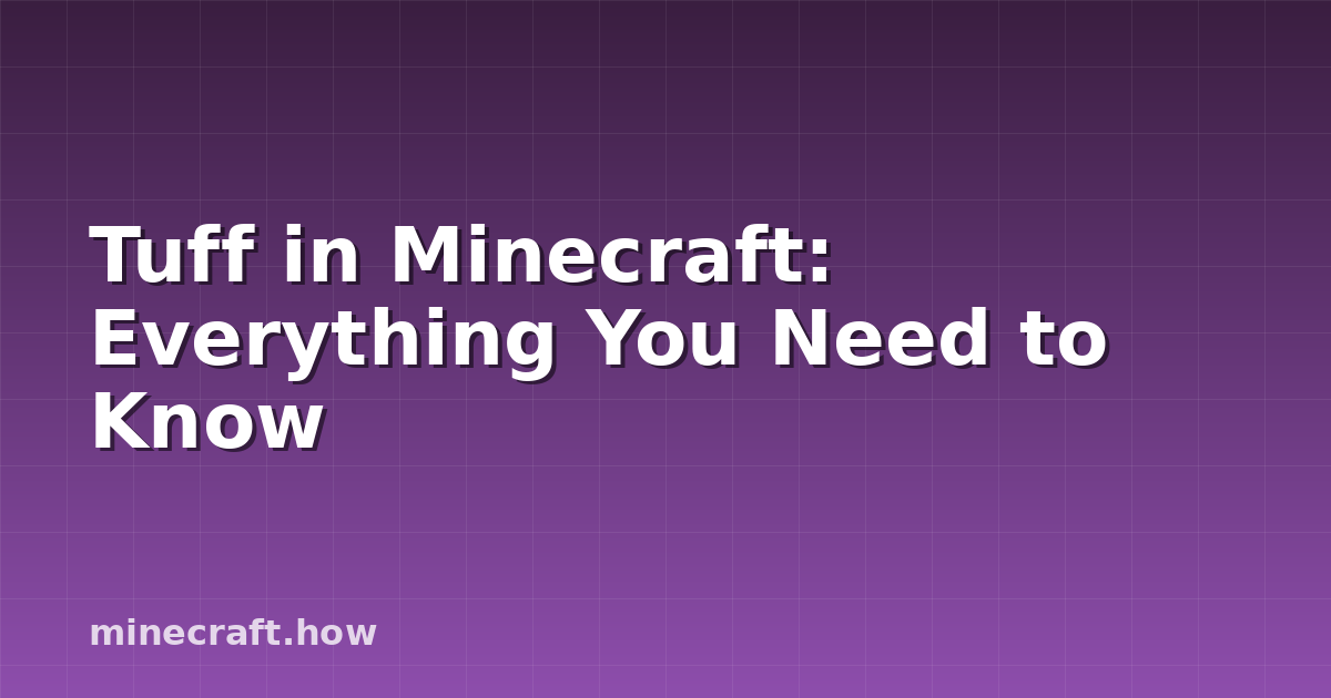 Tuff in Minecraft: Everything You Need to Know