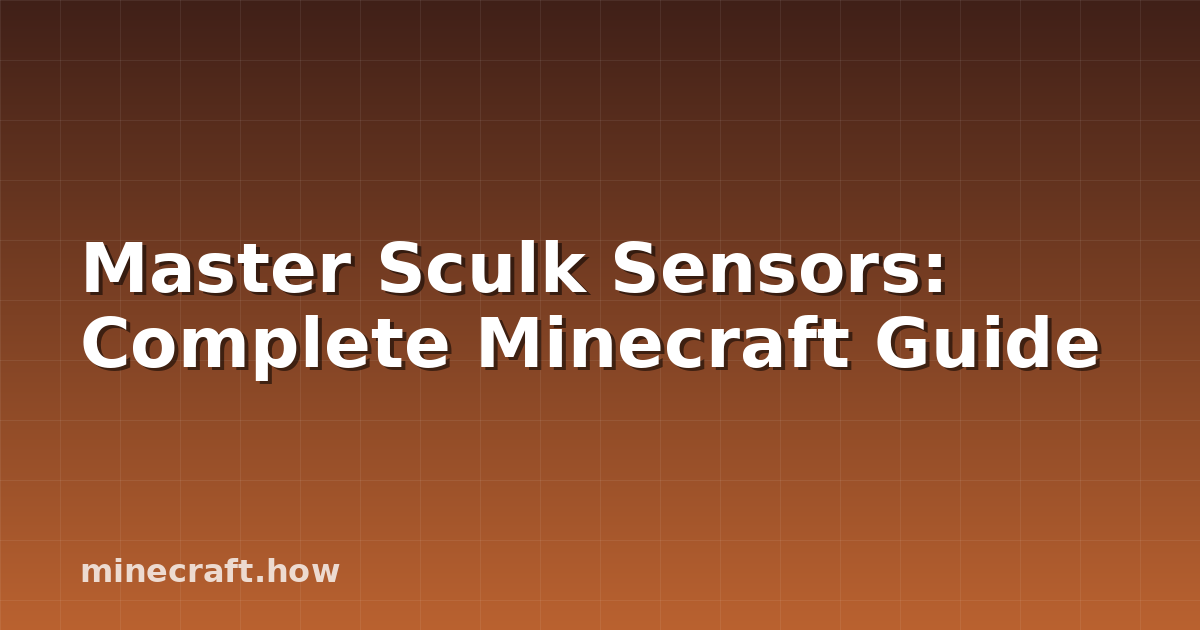Master Sculk Sensors: Complete Minecraft Guide