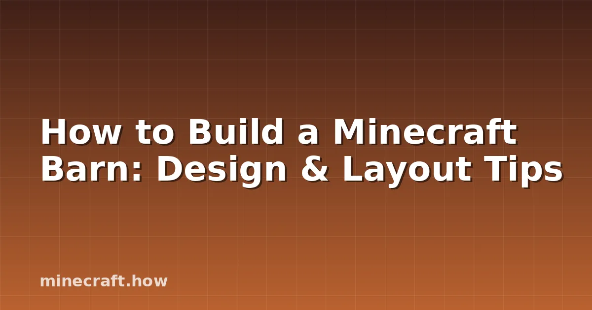 Cómo Construir un Granero en Minecraft: Consejos de Diseño