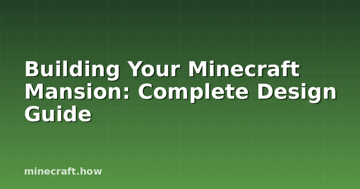 Construye tu Mansión de Minecraft: Guía Completa de Diseño