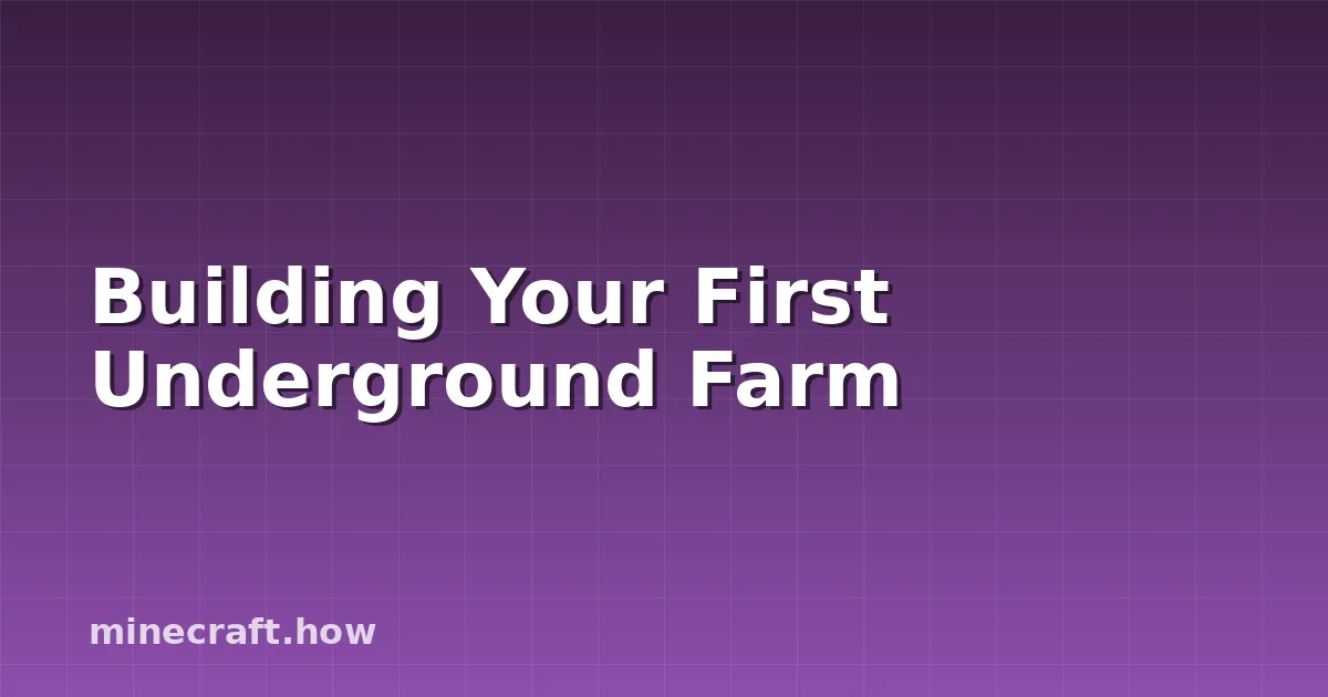 Building Your First Underground Farm