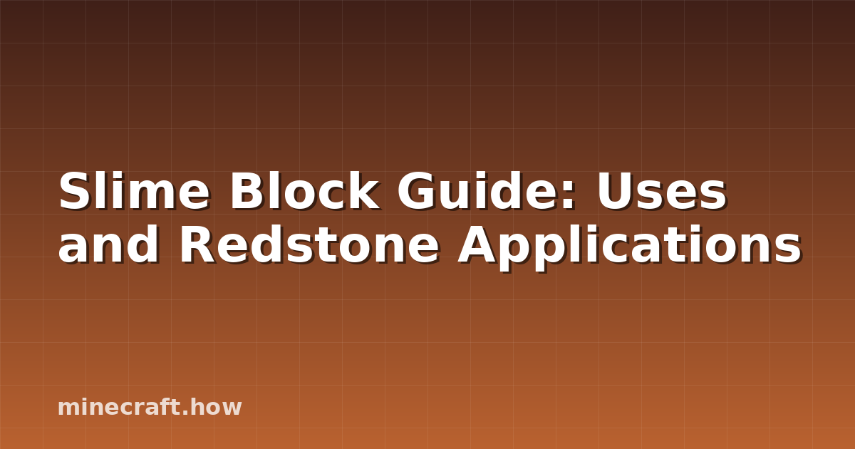 Slime Block Guide: Uses and Redstone Applications