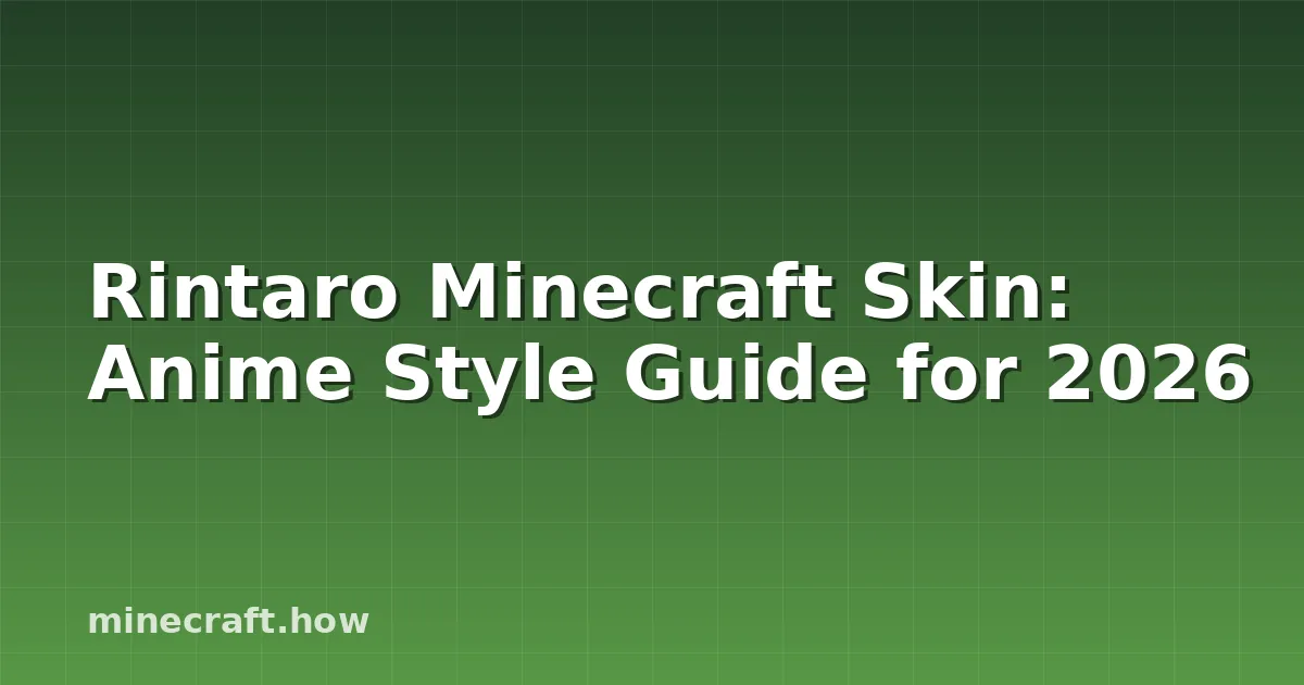 Скин Rintaro для Minecraft: Руководство по аниме-стилю 2026