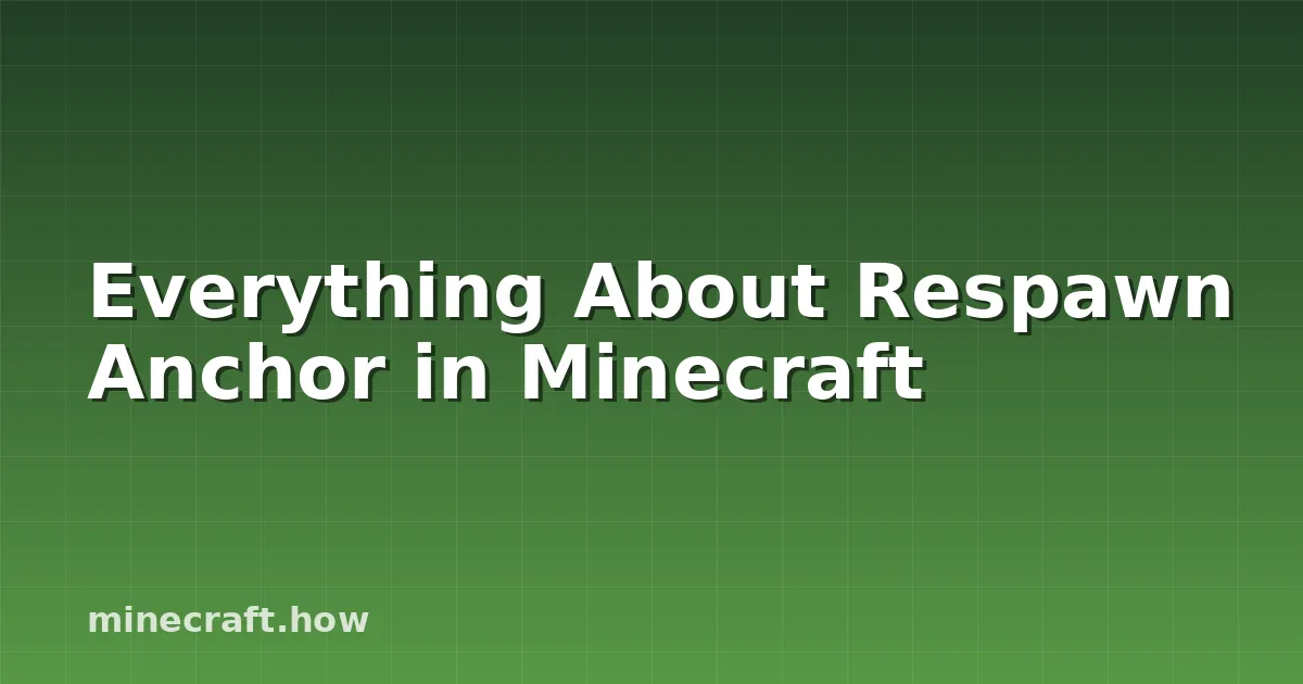 Everything About Respawn Anchor in Minecraft