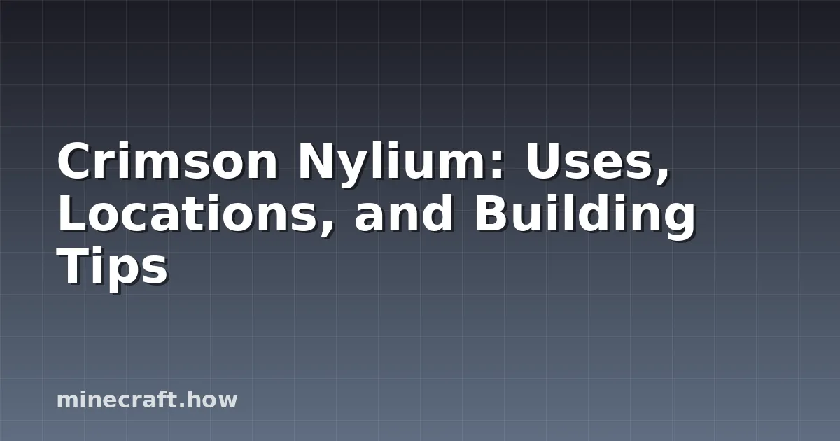 Nylium Carmesí: Ubicaciones, Usos y Construcción