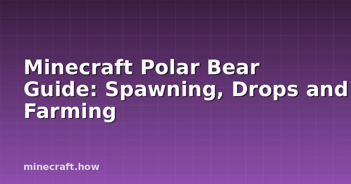 Minecraft Polar Bear Guide: Spawning, Drops and Farming